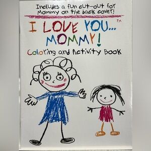 I Love You Mommy! Coloring and Activity Book (2006)